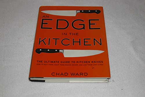 cover image An Edge in the Kitchen: The Ultimate Guide to Kitchen Knives--How to Buy Them, Keep Them Razor Sharp, and Use Them Like a Pro