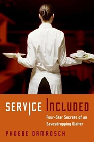 cover image Service Included: Four-Star Secrets of an Eavesdropping Waiter