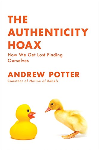 cover image The Authenticity Hoax: How We Get Lost Finding Ourselves