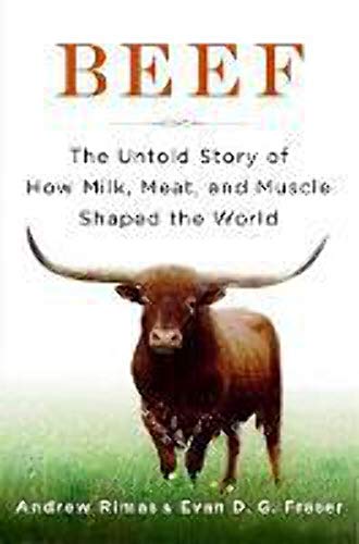 cover image Beef: The Untold Story of How Milk, Meat and Muscle Shaped the Modern World
