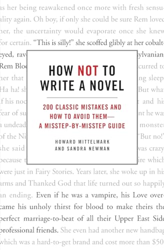 cover image How Not to Write a Novel: 200 Classic Mistakes and How to Avoid Them--A Misstep-By-Misstep Guide