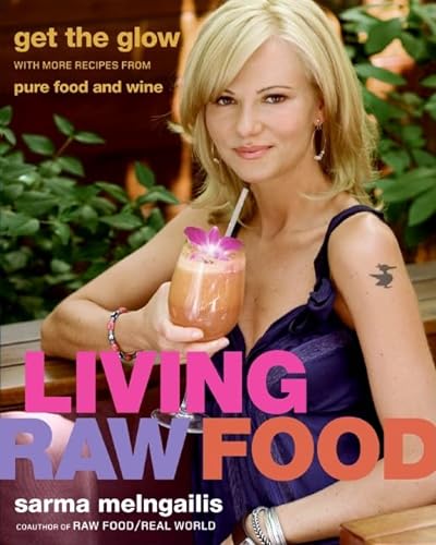 Living Raw Food Get The Glow With 100 More Recipes From Pure Food And
