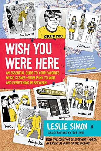 cover image Wish You Were Here: An Essential Guide to Your Favorite Music Scenes—from Punk to Indie and Everything in Between