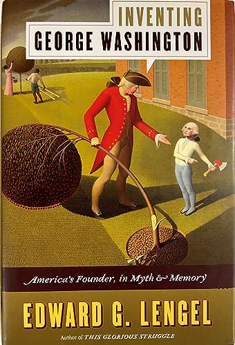 cover image Inventing George Washington: America's Founder, in Myth & Memory