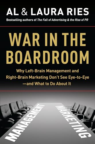 cover image War in the Boardroom: Why Left-Brain Management and Right-Brain Marketing Don't See Eye-to-Eye—and What to Do About It