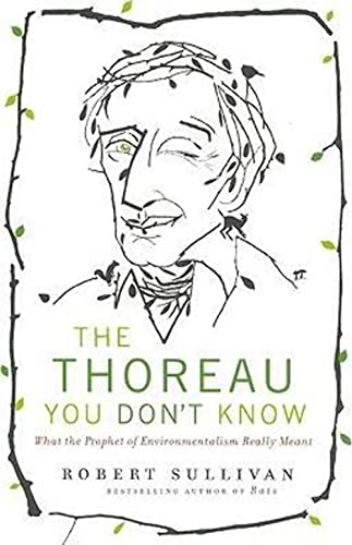 cover image The Thoreau You Don't Know: What the Prophet of Environmentalism Really Meant