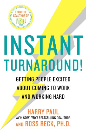 cover image Instant Turnaround: Getting People Excited About Coming to Work and Working Hard