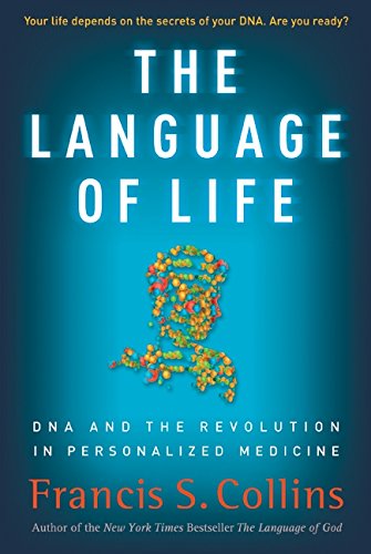 cover image  The Language of Life: DNA and the Revolution in Personalized Medicine