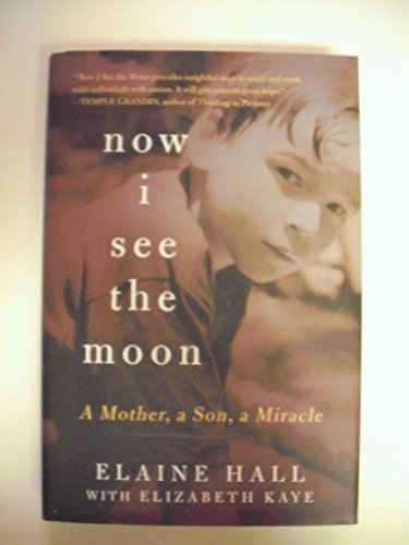 cover image Now I See the Moon: A Mother, a Son, a Miracle 