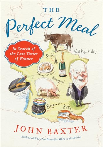 cover image The Perfect Meal: In Search of the Lost Tastes of France