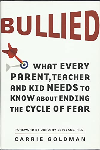 cover image Bullied: What Every Parent, Teacher, and Kid Needs to Know About Ending the Cycle of Fear