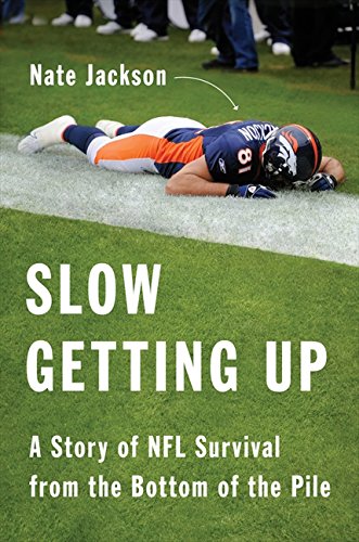 cover image Slow Getting Up: A Story of NFL Survival from the Bottom of the Pile