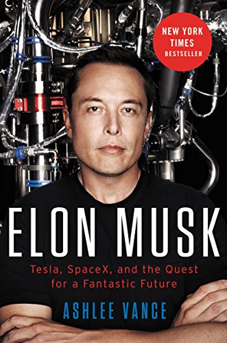 cover image Elon Musk: Tesla, SpaceX, and the Quest for a Fantastic Future