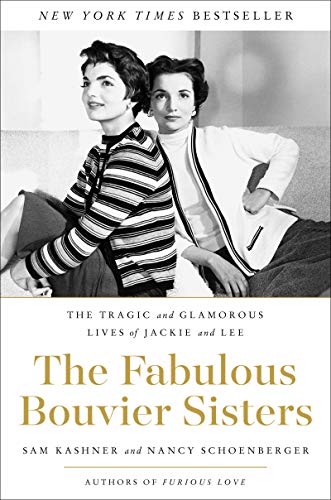 cover image The Fabulous Bouvier Sisters: The Tragic and Glamorous Lives of Jackie and Lee