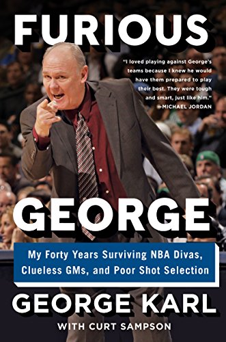 cover image Furious George: My Forty Years Surviving NBA Divas, Clueless GMs, and Poor Shot Selection 