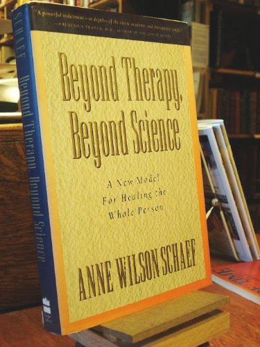 cover image Beyond Therapy, Beyond Science: A New Model for Healing the Whole Person