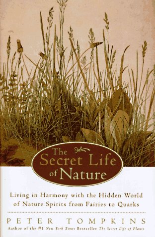 cover image The Secret Life of Nature: Living in Harmony with the Hidden World of Nature Spirits from Fairies to Quarks