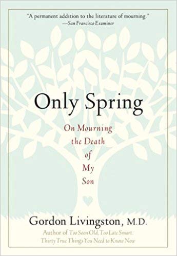 cover image Only Spring: On Mourning the Death of My Son