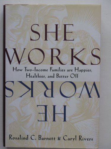 cover image She Works/He Works: How Two-Income Families Are Happier, Healthier, and Better-Off