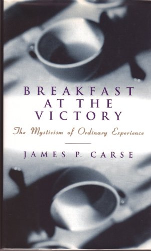 cover image Breakfast at the Victory: The Mysticism of Ordinary Experience