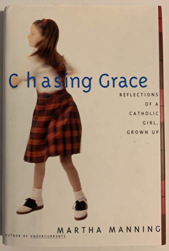 cover image Chasing Grace: Reflections of a Catholic Girl, Grown Up