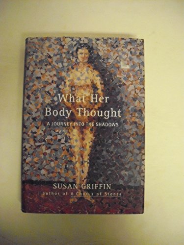 cover image What Her Body Thought: A Journey Into the Shadows