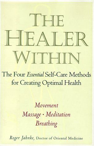 cover image The Healer Within: The Four Essential Self-Care Techniques for Optimal Health - *Movment*massage*me