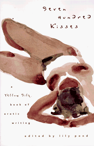 cover image Seven Hundred Kisses: A Yellow Silk Book of Erotic Writing