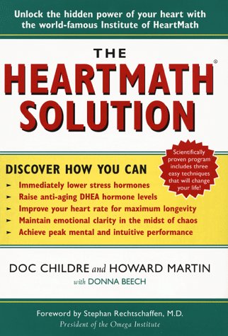 cover image The Heartmath Solution: The Revolutionary Program for Engaging the Power of the Heart's Intelligence