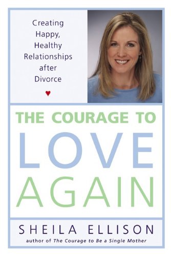 cover image The Courage to Love Again: Creating Happy, Healthy Relationships After Divorce
