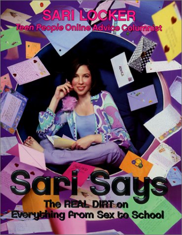 cover image Sari Says: The Real Dirt on Everything from Sex to School