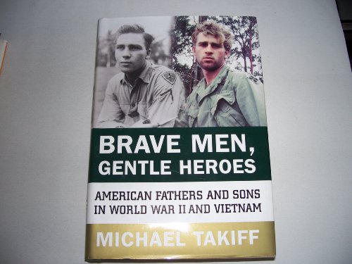 cover image Brave Men, Gentle Heroes: American Fathers and Sons in World War II and Vietnam