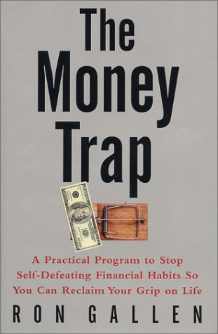 cover image THE MONEY TRAP: A Practical Program to Stop Self-Defeating Financial Habits So You Can Reclaim Your Grip on Life