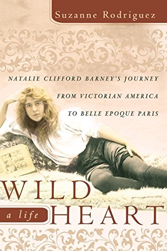 cover image WILD HEART: A Life: Natalie Clifford Barney's Journey from Victorian America to Belle Epoque Paris