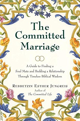 cover image THE COMMITTED MARRIAGE: A Guide to Finding a Soulmate and Building a Relationship Through Timeless Biblical Wisdom