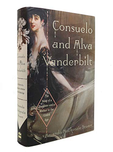 cover image Consuelo and Alva Vanderbilt: The Story of a Mother and a Daughter in the Gilded Age