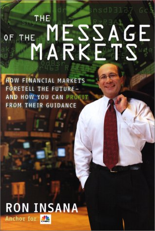 cover image The Message of the Markets: How Financial Markets Foretell the Future-And How You Can Profit from Their Guidance