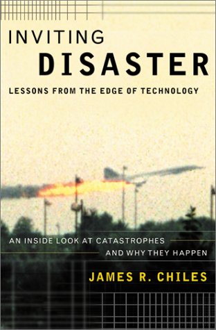 cover image INVITING DISASTER: Lessons from the Edge of Technology; An Inside Look at Catastrophes and Why They Happen
