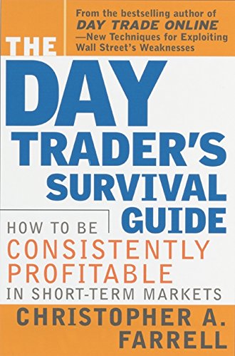 cover image The Day Trader's Survival Guide: How to Be Consistently Profitable in the Short-Term Markets