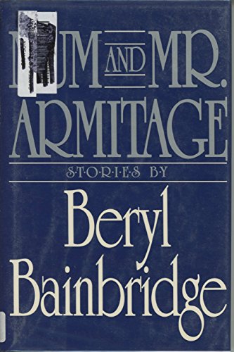 cover image Mum and Mr. Armitage: Selected Stories of Beryl Bainbridge
