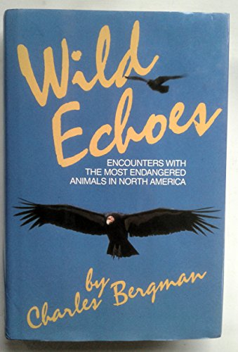 cover image Wild Echoes: Encounters with the Most Endangered Animals in North America