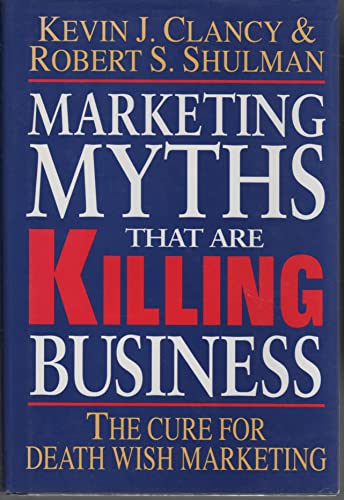 cover image Marketing Myths That Are Killing Business: The Cure for Death Wish Marketing
