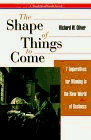 cover image The Shape of Things to Come: 7 Imperatives for Winning in the New World of Business