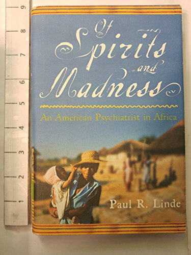 cover image OF SPIRITS AND MADNESS: An American Psychiatrist in Africa