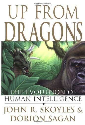 cover image UP FROM DRAGONS: The Evolution of Human Intelligence