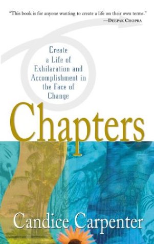 cover image CHAPTERS: Create a Life of Exhilaration and Accomplishment in the Face of Change