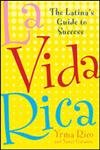 cover image La Vida Rica: The Latina's Guide to Success