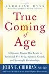 cover image True Coming of Age: A Dynamic Process That Leads to Emotional Well-Being, Spiritual Growth, and Meaningful Relationships