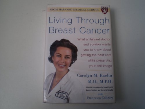 cover image LIVING THROUGH BREAST CANCER: What a Harvard Doctor and Survivor Wants You to Know About Getting the Best Care While Preserving Your Self-Image