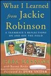 cover image What I Learned from Jackie Robinson: A Teammate's Reflections on and Off the Field
